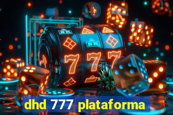 dhd 777 plataforma